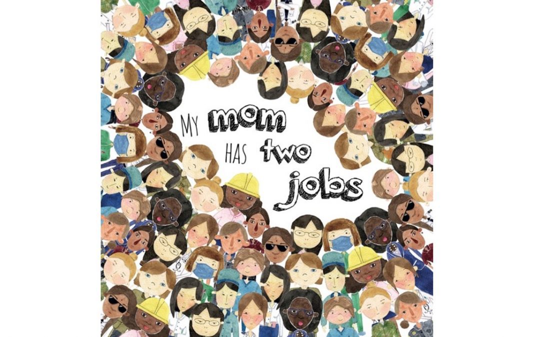A Children’s Book About Working Moms: My Mom Has Two Jobs